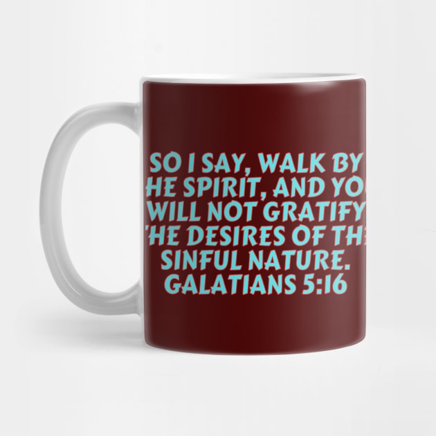 Bible Verse Galatians 5:16 by Prayingwarrior